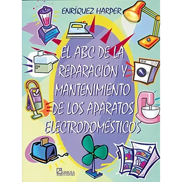 El ABC de la reparación y mantenimiento de los apartos electrodomésticos