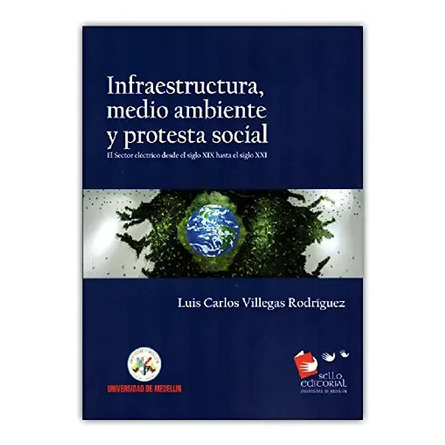 Infraestructura, medio ambiente y protesta social