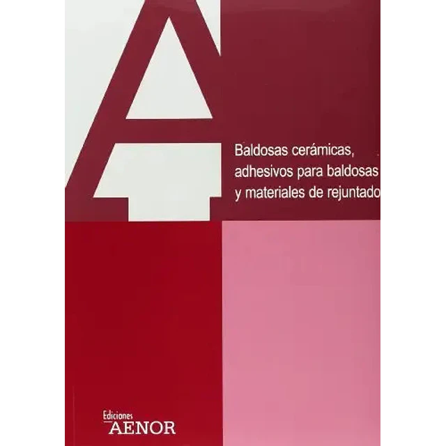 Baldosas Cerámicas, adhesivos para baldosas y materiales de rejuntado