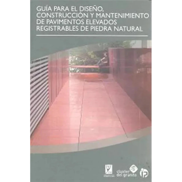 Guía para el diseño, construcción y mantenimiento de pavimentos elevados registrables de piedra natu