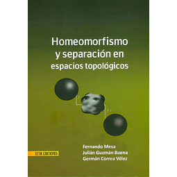 Homeomorfismo y separación en espacios topológicos