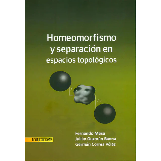 Homeomorfismo y separación en espacios topológicos