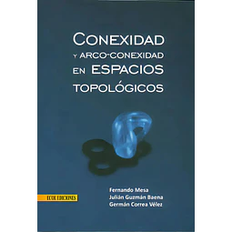 Conexidad y arco-conexidad en espacios topológicos