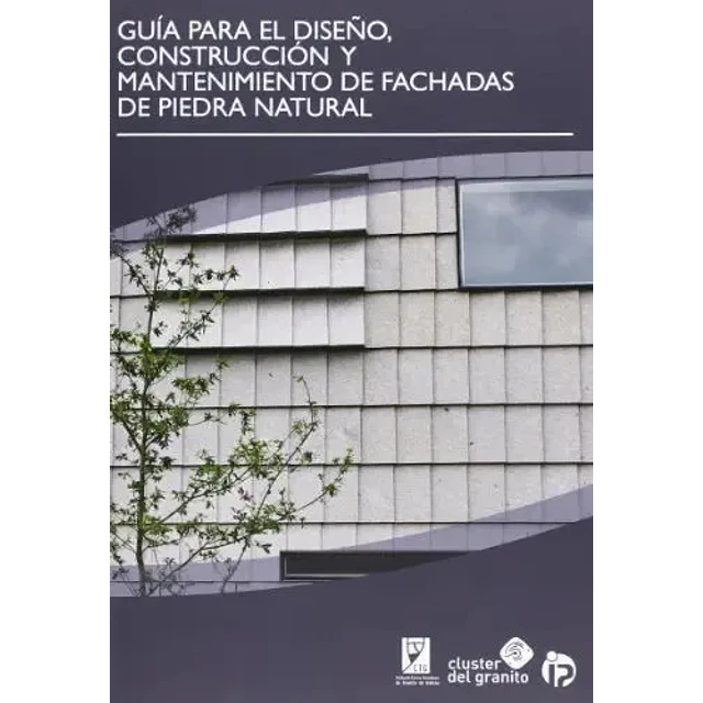 Guía para el diseño, construcción y mantenimiento de fachadas de piedra natural