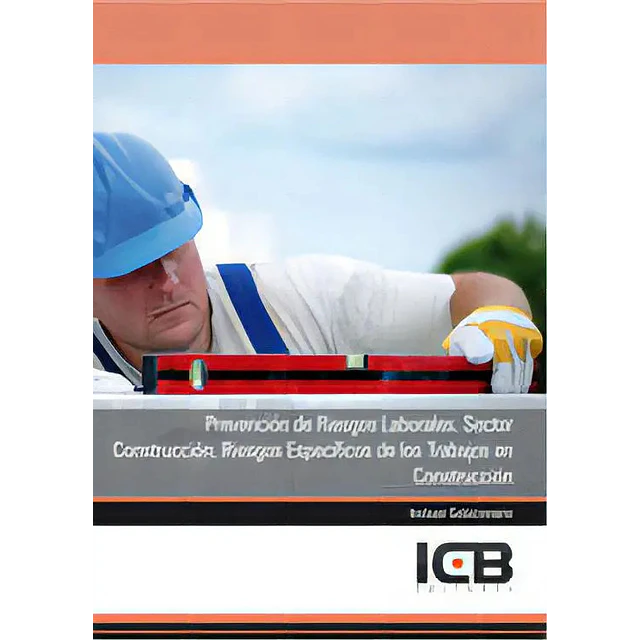 Prevención de Riesgos Laborales. Sector Construcción. Riesgos Específicos de los Trabajos en Constru