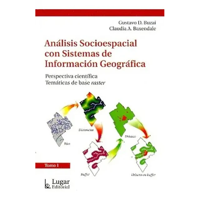 Análisis Socioespacial con Sistemas de Información Geográfica Tomo I