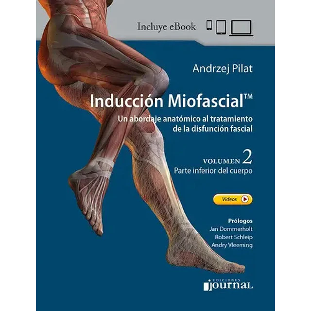 Inducción miofascial. Un abordaje anatómico al tratamiento de la disfunción fascial Vol 2