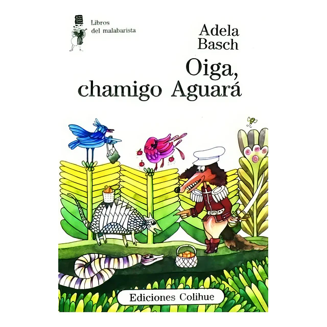 Oiga, chamigo Aguará