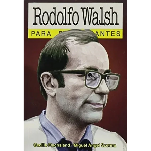 Rodolfo Walsh para principiantes