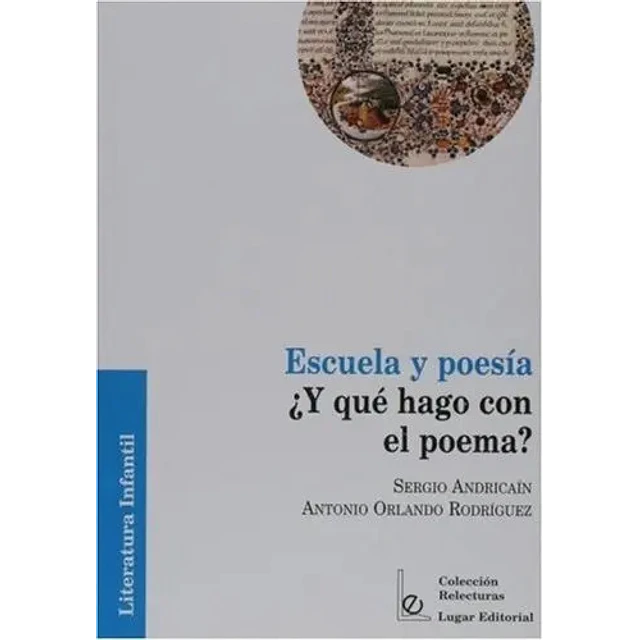 Escuela y poesia ¿ Y que hago con el poema?