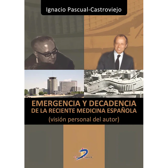 Emergencia y decadencia de la reciente medicina española - Visión personal del autor
