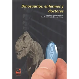 Dinosaurios, enfermos y doctores