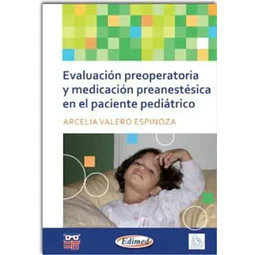 Evaluación preoperatoria y medicación preanestésica en el paciente pediátrico