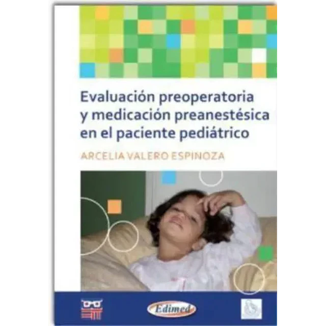 Evaluación preoperatoria y medicación preanestésica en el paciente pediátrico