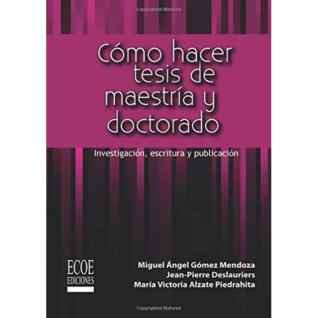 Cómo hacer tesis de maestría y doctorado