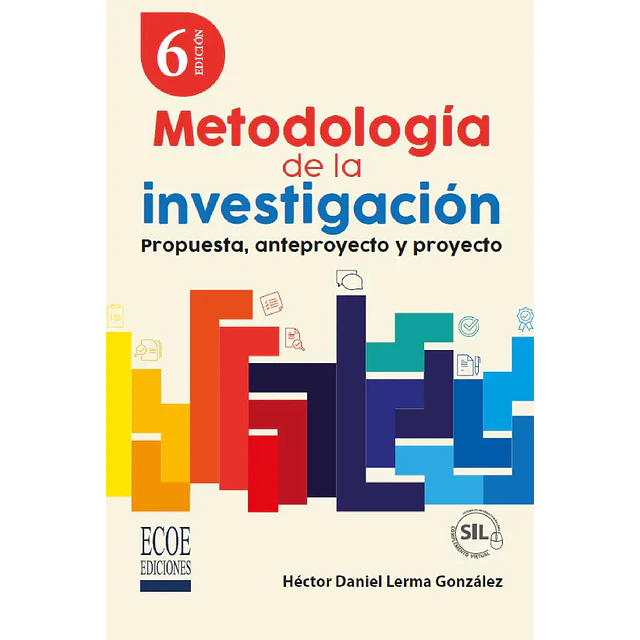Metodología de la investigación. Propuesta, anteproyecto y proyecto