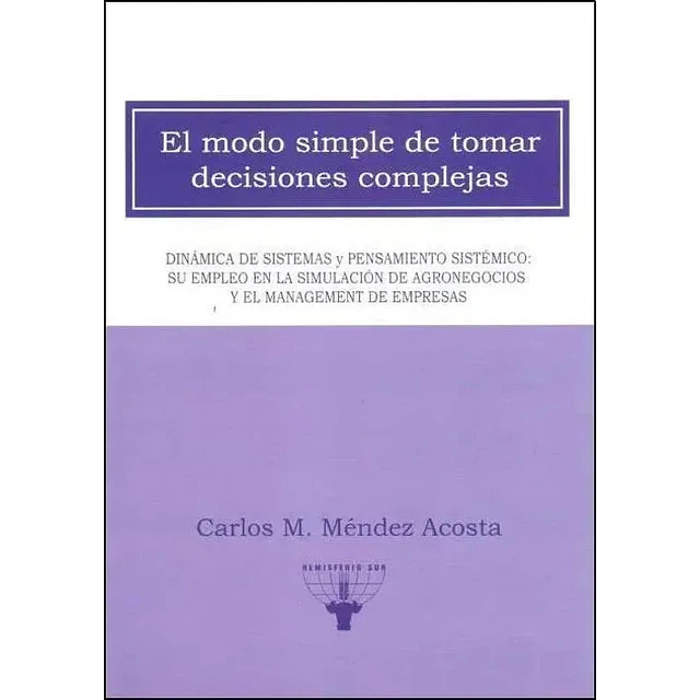 El modo simple de tomar decisiones complejas