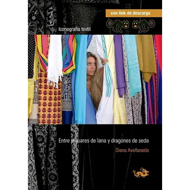 Entre jaguares de lana y dragones de seda Iconografía textil