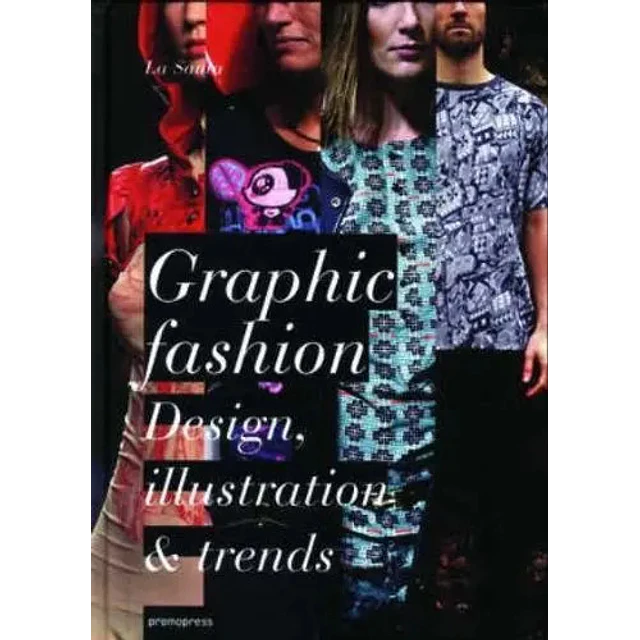 Graphic Fashion. Design, illustration and Trends