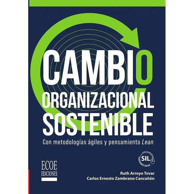 Cambio organizacional sostenible con metodologías ágiles y pensamiento LEAN