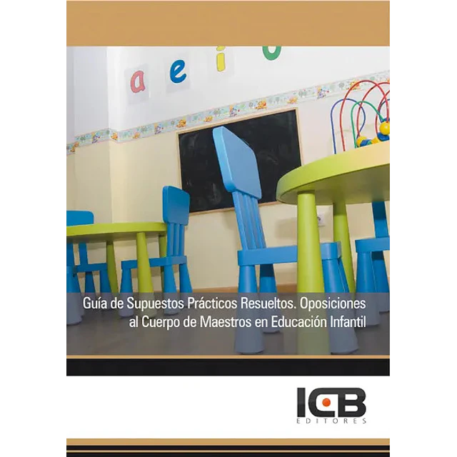 Guía de Supuestos Prácticos Resueltos. Oposociones al Cuerpo de Maestros en Educación Infantil