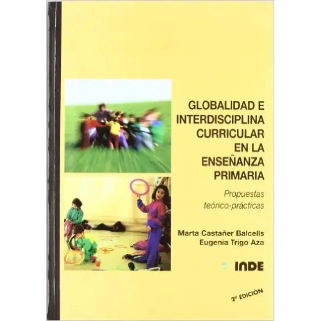 Globalidad e interdisciplina curricular en la Enseñanza Primaria : propuestas teorico-practicas