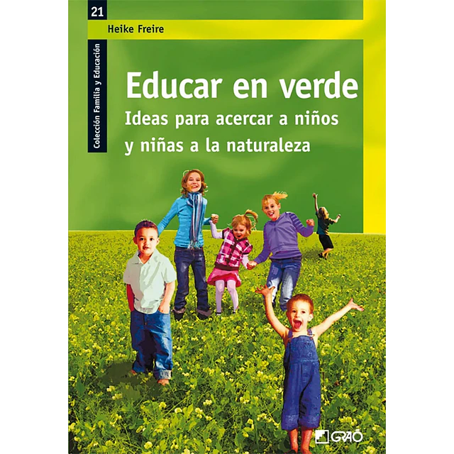 Educar en verde. Ideas para acercar a niños y niñas a la naturaleza