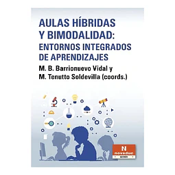 Aulas híbridas y bimodalidad. Entornos integrados de aprendizaje
