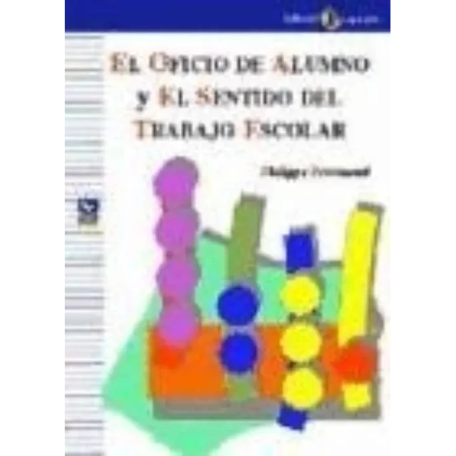 El oficio de alumno y el sentido del trabajo escolar