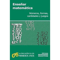Enseñar Matemática números, formas, cantidades y juegos