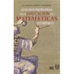 Algunos problemas de la educación en matemáticas en México