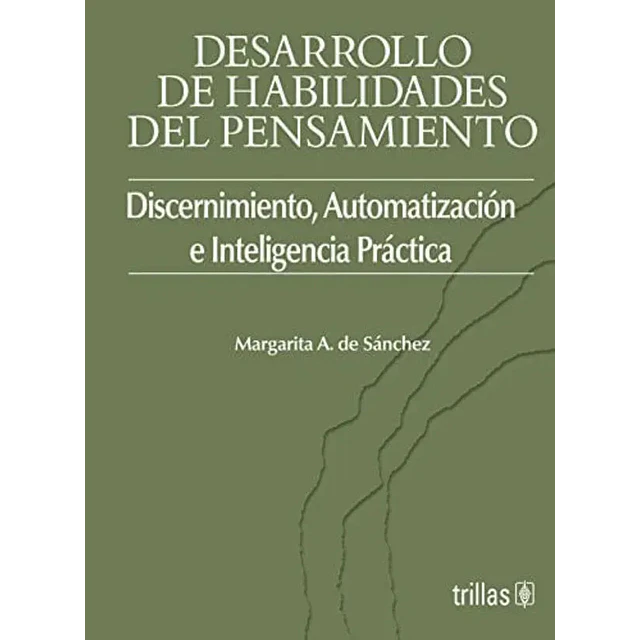 Desarrollo de habilidades del pensamiento. Discernimiento, Automatización e Inteligencia Práctica