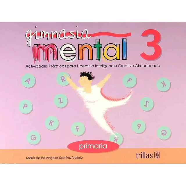 Gimnasia mental 3 Actividades practicas para liberar la inteligencia creativa almacenada