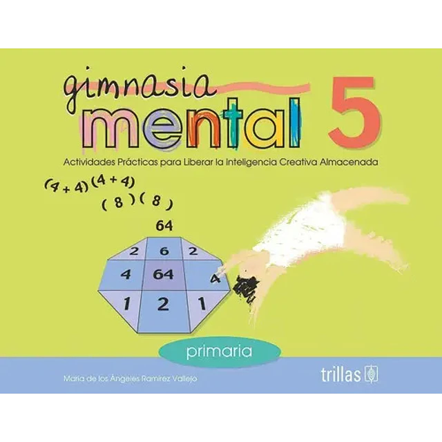 Gimnasia mental 5 Actividades practicas para liberar la inteligencia creativa almacenada