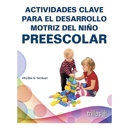 ACTIVIDADES CLAVE PARA EL DESARROLLO MOTRIZ DEL NIÑO PREESCOLAR