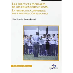 Las Prácticas Escolares de los Educadores Físicos