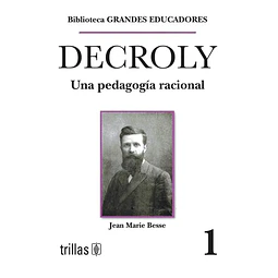 Decroly Una pedagogía racional
