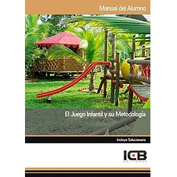 El Juego Infantil y su Metodología