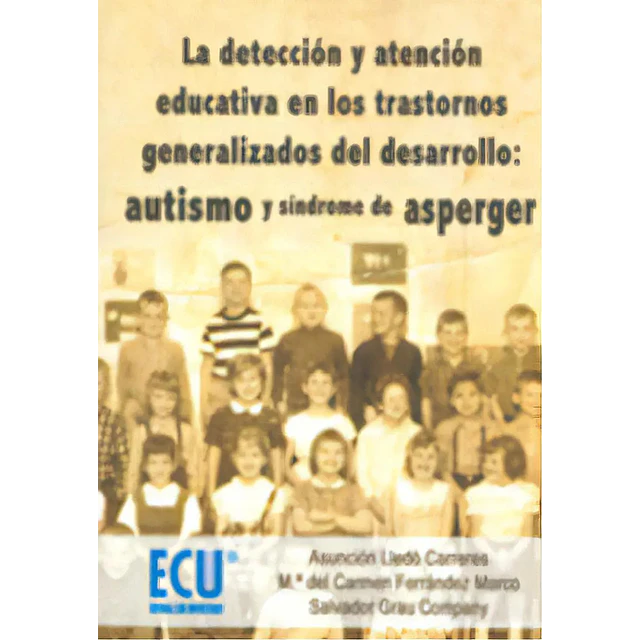 La detección y atención educativa en los trastornos generalizados del desarrollo :