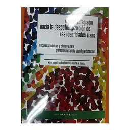 Manual integrador hacia la despatologización de las identidades trans