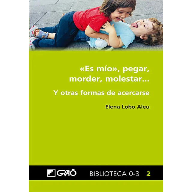 "Es mío", pegar, morder, molestar...
