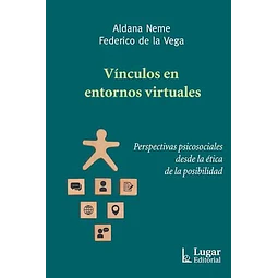Vinculos en entornos virtuales. Perspectivas psicosociales desde la ética de la posibilidad