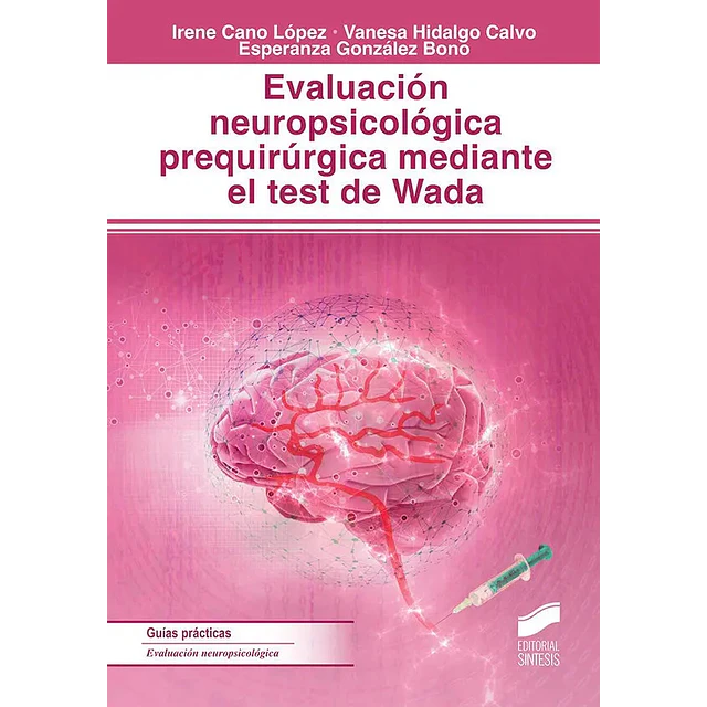 Evaluación neuropsicológica prequirúrgica mediante el test de Wada