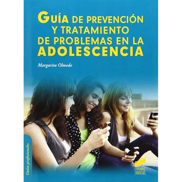 Guía de prevención y tratamiento de problemas en la adolescencia