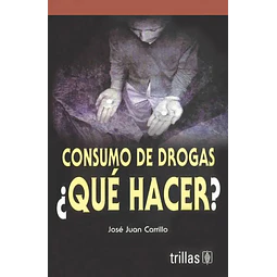 Consumo de Drogas ¿Que hacer?