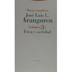 Obras Completas Jose Luis Aranguren 3: Etica y Sociedad