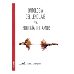 Ontología del Lenguaje vs. Biología del Amor