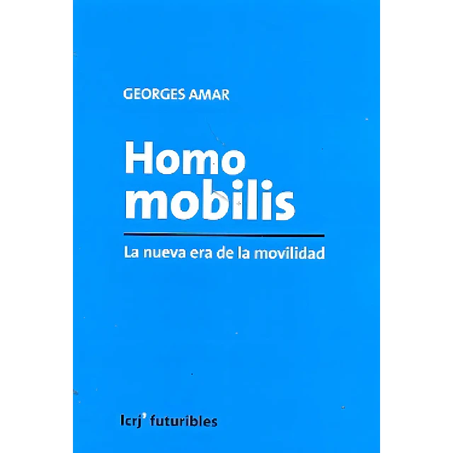 Homo Mobilis. La nueva era de la movilidad
