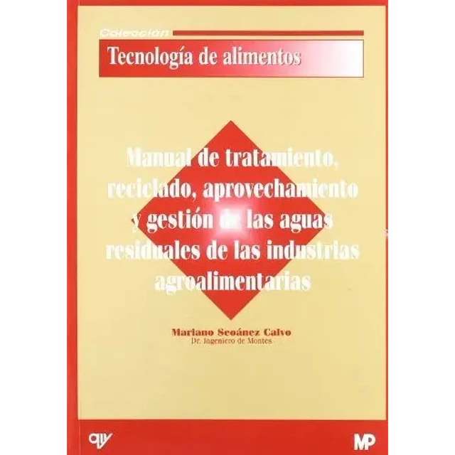 Manual de tratamiento reciclado, aprovechamiento y gestión de las aguas residuales de las industria