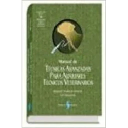 Manual de Técnicas Avanzadas para Auxiliares Técnicos Veterinarios